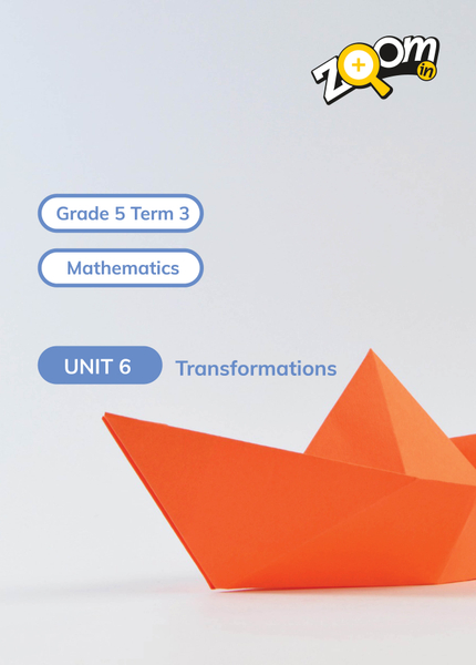 Mathematics Grade 5 Term 3 Unit 6 Transformations