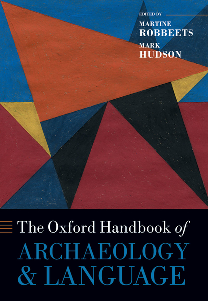 The Oxford Handbook of Archaeology and Language