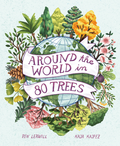 Around the World in 80 Trees