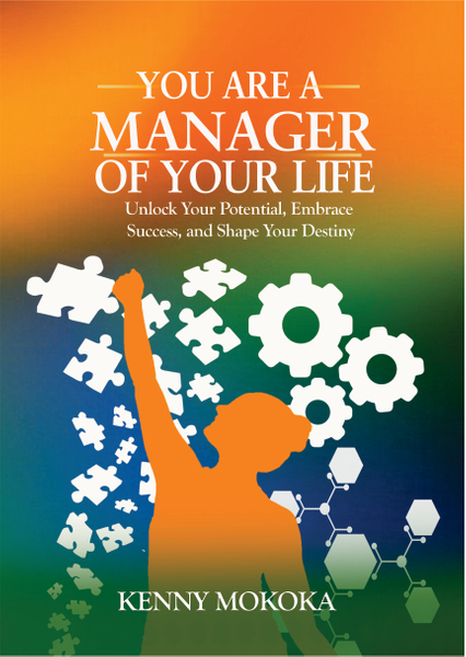 YOU ARE A MANAGER OF YOUR LIFE