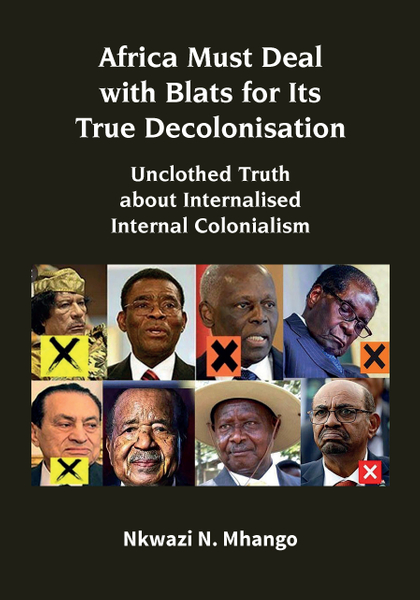Africa Must Deal with Blats for Its True Decolonisation