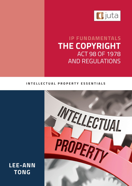 IP Fundamentals: The Copyright Act 98 of 1978