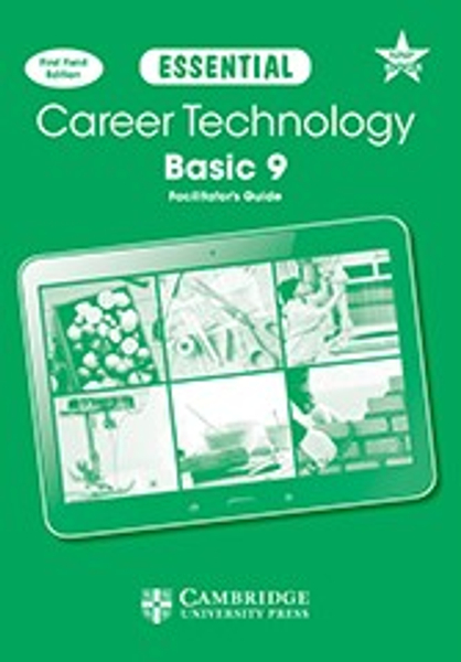 Essential Career Technology Junior Secondary 9 Facilitator’s Guide