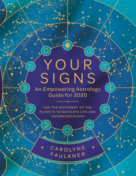 Your Signs:  An Empowering Astrology Guide for 2020