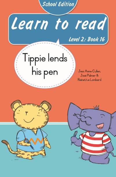 Learn to read (Level 2 Book 16): Tippie lends his pen (School Edition)