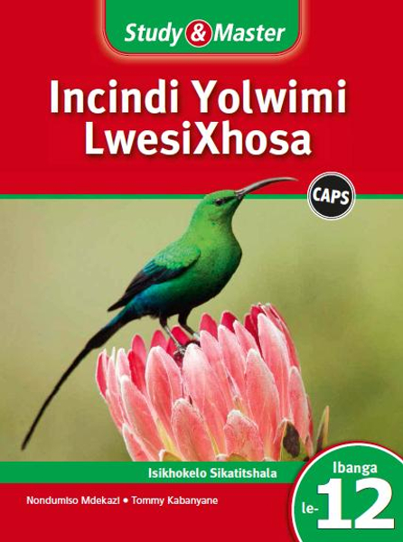 Study & Master Incindi Yolwimi LwesiXhosa Ibanga Isikhokelo Sikatitshala le-12