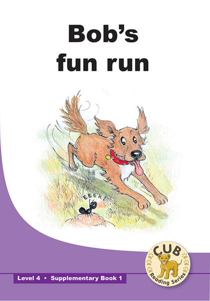 E CUB SUPP READER LEVEL 4 BK 1 BOB'S FUN RUN