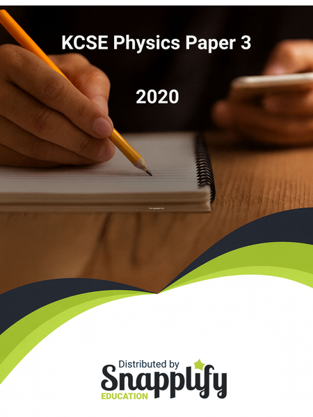 KCSE Physics Paper 3 (232/3) 2020