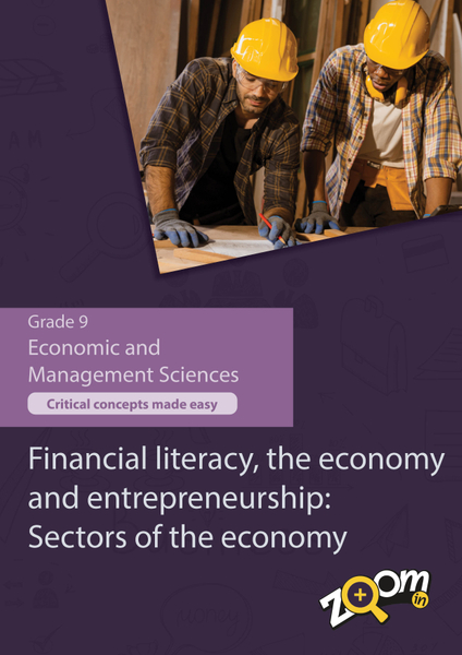 Economic and Mangement Sciences  Grade 9 Topic 5: Financial literacy, the economy and entrepreneurship: Sectors of the economy. Visually rich, interactive content with fun activites and language support.