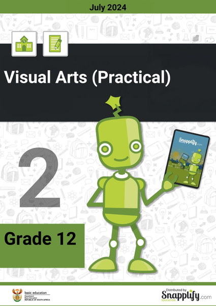 Visual Arts Paper 2 (Practical) Grade 12 July – October 2024