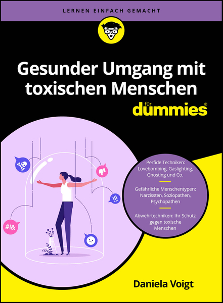 Gesunder Umgang mit toxischen Menschen für Dummies