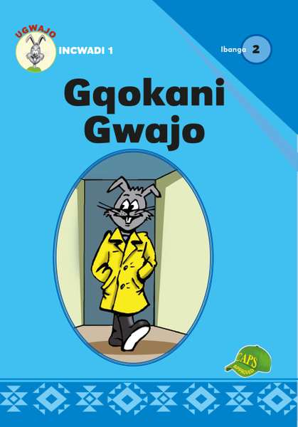 E UGWAJO GRADED READERS GR 2 BK 1 GQOKANI GWAJO