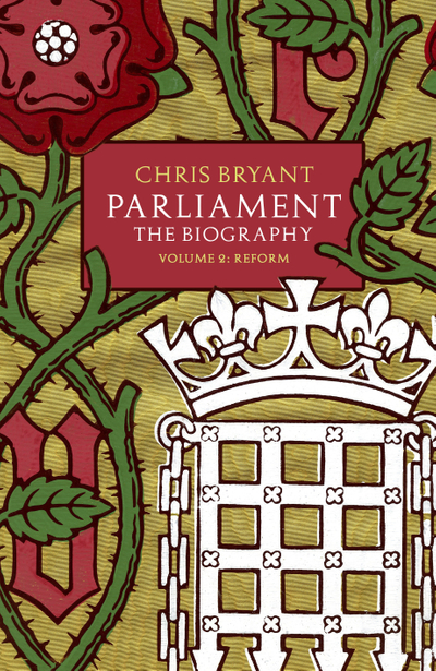 Parliament: The Biography (Volume II - Reform)
