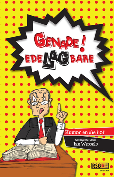 Genade! Edelagbare: Humor en die hof