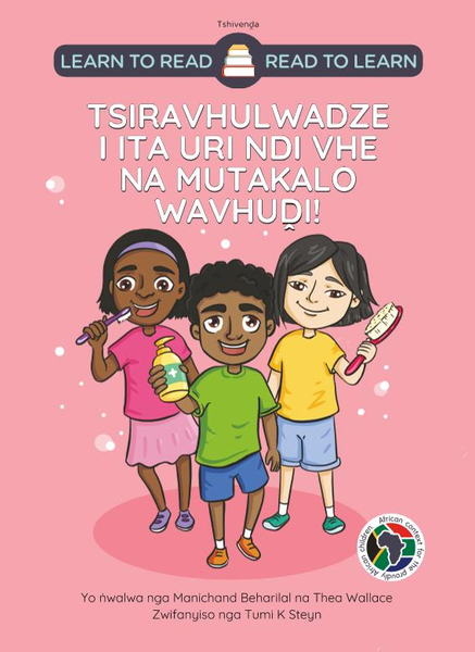 Learn to Read - Read to LearnTSHIRAVHULWADZE I ITA URI NDI VEH MUTAKALO WAVHUDI!