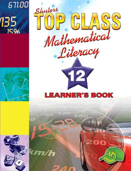 Top Class Mathematical Literacy Grade 12 Learner'S Book Lifetime License