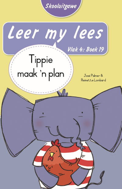 Leer my lees (Vlak 4 Boek 19): Tippie maak 'n plan (Skooluitgawe)