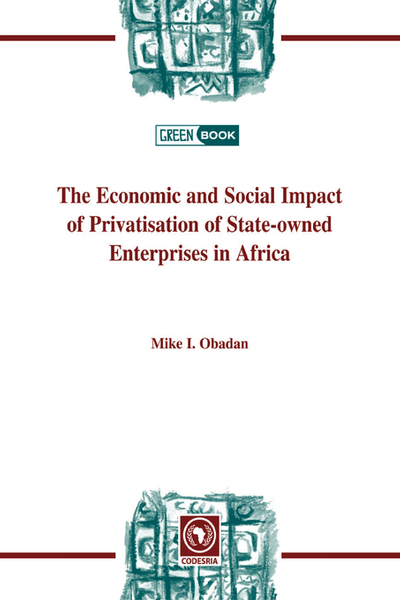 Economic and Social Impact of Privatisation of State-owned Enterprises in Africa, The