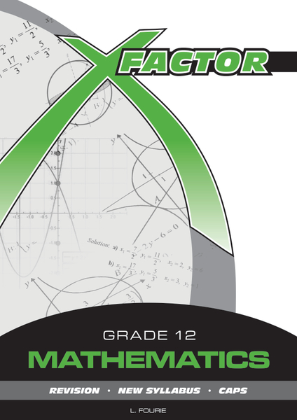 X-FACTOR GRADE 12 MATHEMATICS CAPS