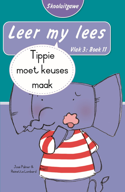 Leer my lees (Vlak 3 Boek 11): Tippie moet keuses maak (Skooluitgawe)