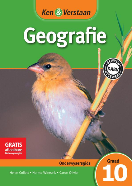 Ken & Verstaan Geografie Graad 10 Onderwysersgids
