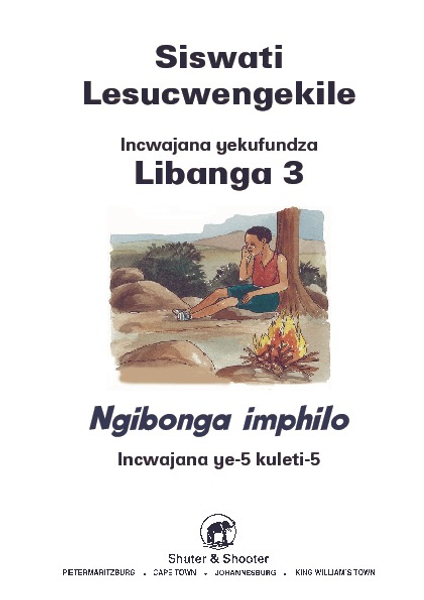 E SISWATI LESICWENGEKILE GRADE 3 READER 5 NGIBONGA IMPHILO