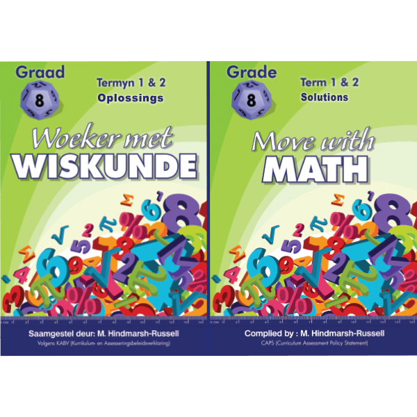 Woeker met Wiskunde Termyn 1&2/ Move with Maths Gr 8 Term 1&2 Oplossings/Solutions