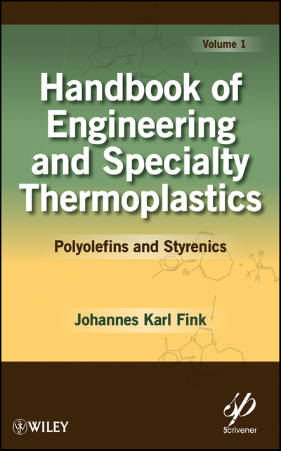 Handbook of Engineering and Specialty Thermoplastics, Volume 1