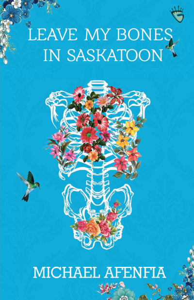Leave My Bones in Saskatoon