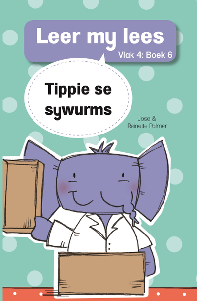 Leer my lees (Vlak 4 Boek 6): Tippie se sywurms