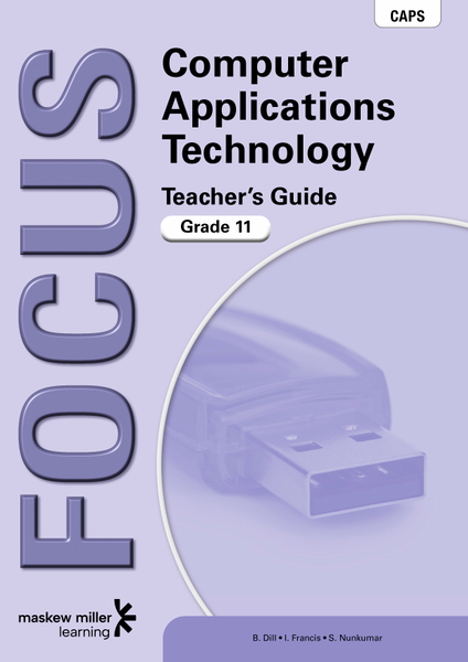 Focus Computer Applications Technology Grade 11 Teacher's Guide ePDF (1-year licence)
