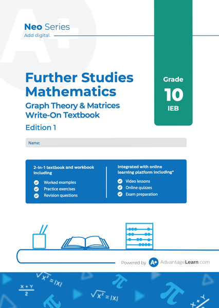 Advantage Learn Neo Series Further Studies Mathematics Graph Theory and Matrices Grade 10 IEB Write-on Textbook Edition 1 eBook