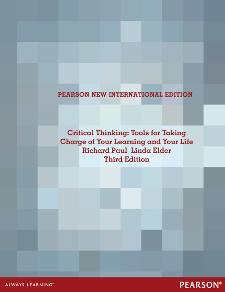 Critical Thinking: Tools for Taking Charge of Your Learning and Your Life