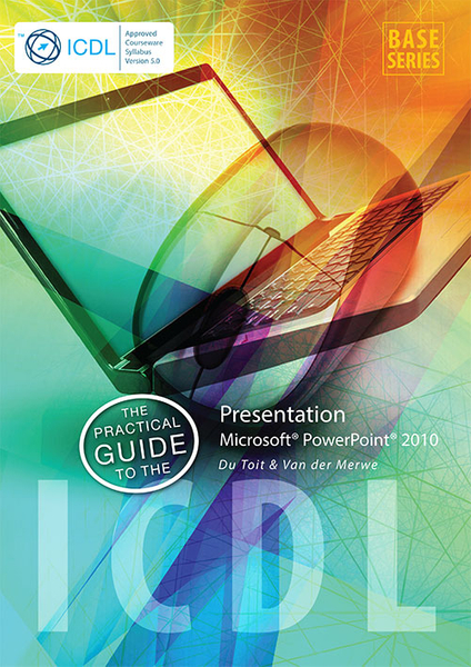 The Practical Guide to the ICDL Presentation PowerPoint 2010 (Perpetual license)