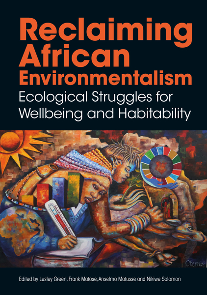 Reclaiming African Environmentalism: Ecological struggles for wellbeing and habitability