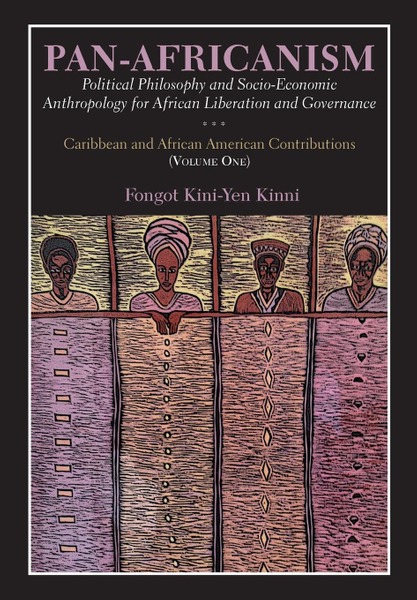 Pan-Africanism: Political Philosophy and Socio-Economic Anthropology for African Liberation and Governance