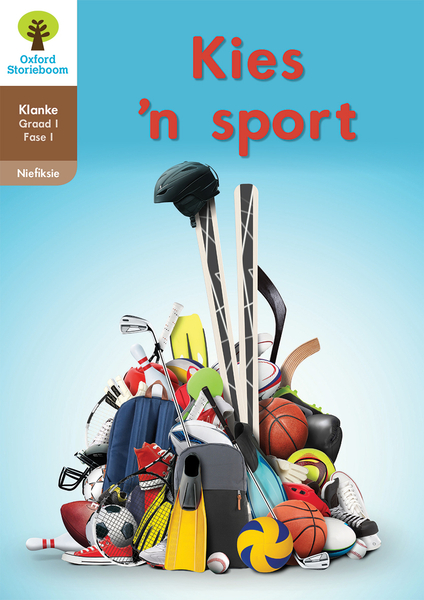 Oxford Storieboom Klanke Nie-fiksie Boek 8: Graad 1 Fase 1 Kies 'n sport
