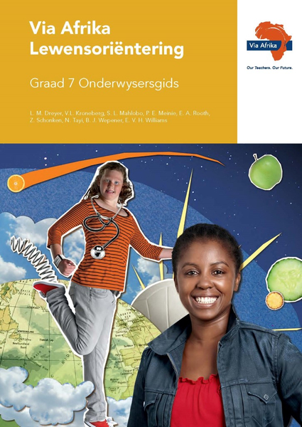 eBoek (ePDF): Via Afrika Lewensori?ntering Graad 7 Onderwysersgids