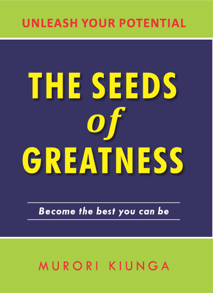 The Seeds of Greatness: Become the Best You Can Be