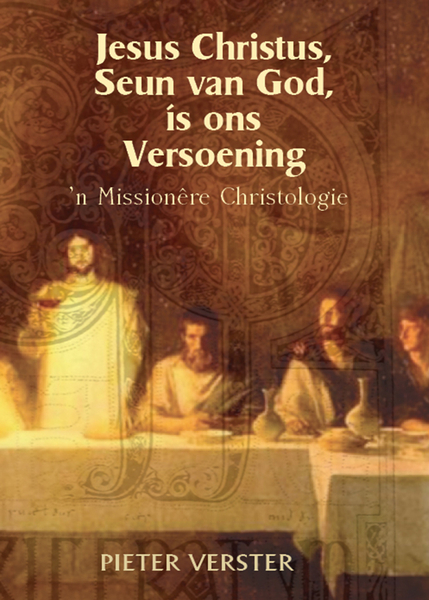 Jesus Christus, Seun van God, ís ons Versoening - ’n Missionêre Christologie