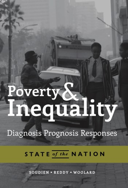 State of the Nation Poverty and Inequality Diagnosis, Prognosis and Responses