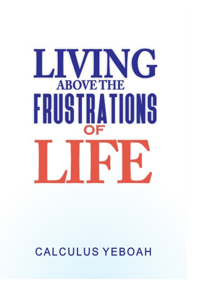 Living above the Frustrations of Life