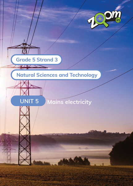 Natural Sciences and Technology Grade 5 Term 3 Unit 5 Mains electricity