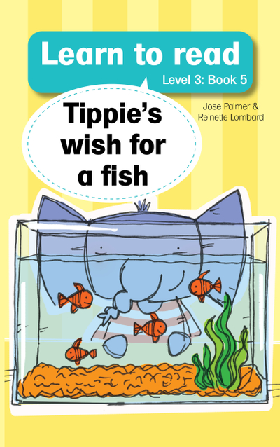 Learn to read (Level 3 Book 5): Tippie's wish for a fish