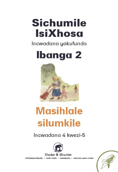 E SICHUMILE ISIXHOSA GRADE 2 READER LEVEL 4