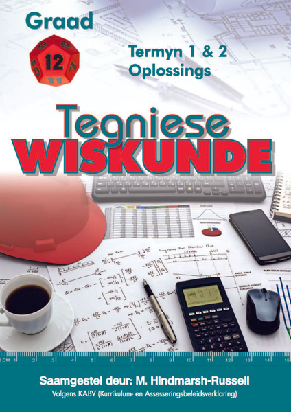 Tegniese Wiskunde/Technical Maths Gr 12 Termyn/Term 1&2 Oplossings/Solutions