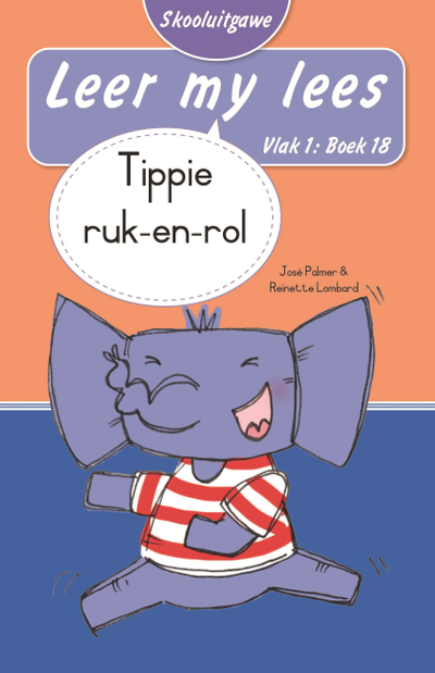 Leer my lees (Vlak 1 Boek 18): Tippie ruk en rol (Skooluitgawe)