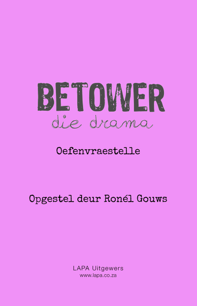 Oefenvraestelle: Betower die drama