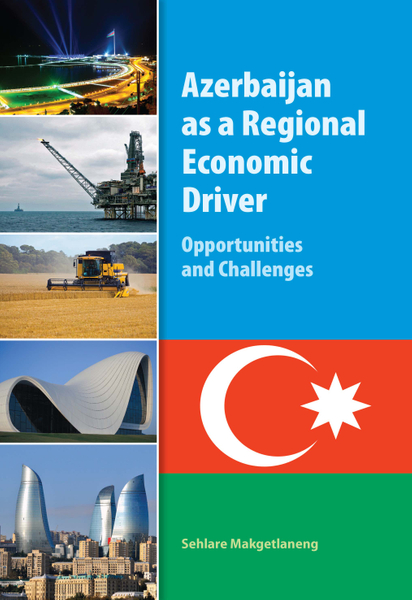 Makgetlaneng: Azerbaijan as a Regional Economic Dr