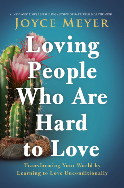 Loving People Who Are Hard to Love